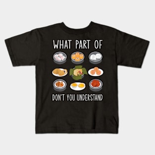 Dim Sum  What Part Of   Maker Kids T-Shirt